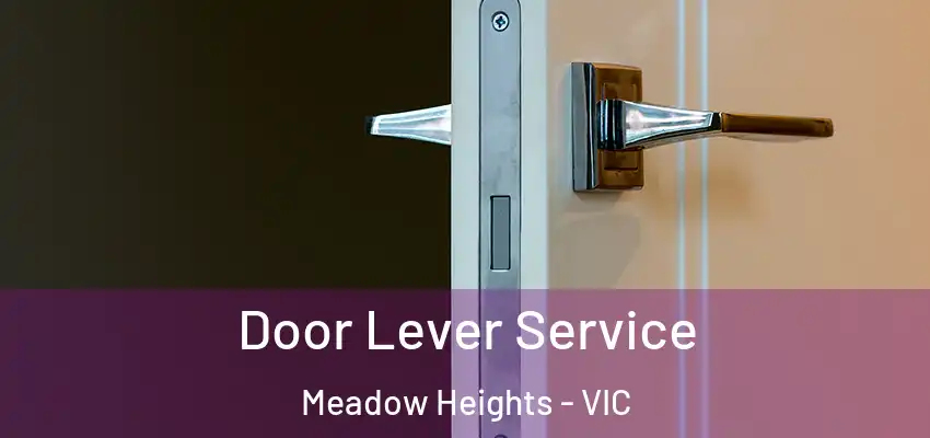 Door Lever Service Meadow Heights - VIC
