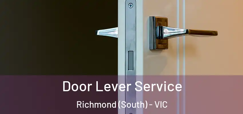 Door Lever Service Richmond (South) - VIC
