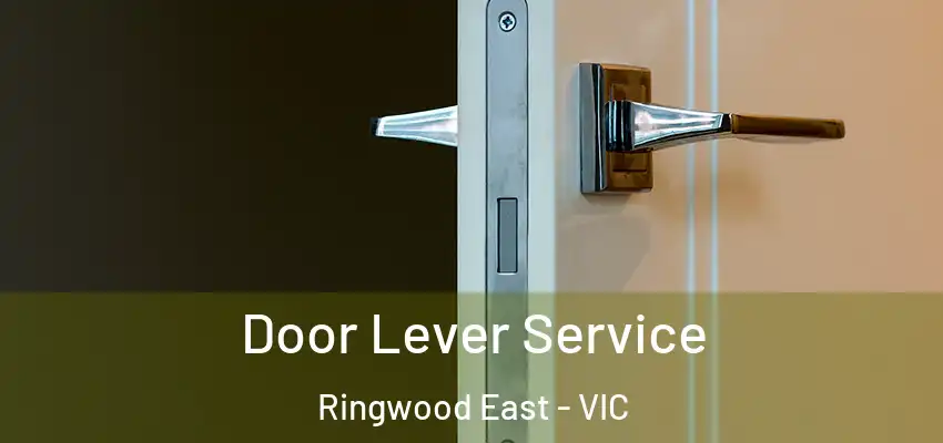 Door Lever Service Ringwood East - VIC
