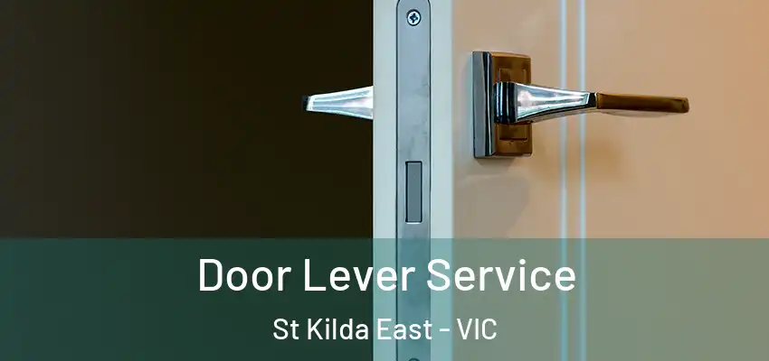 Door Lever Service St Kilda East - VIC