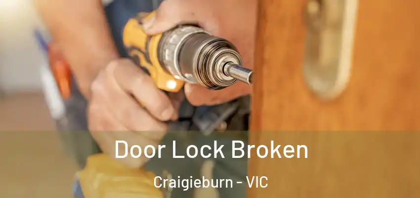Door Lock Broken Craigieburn - VIC