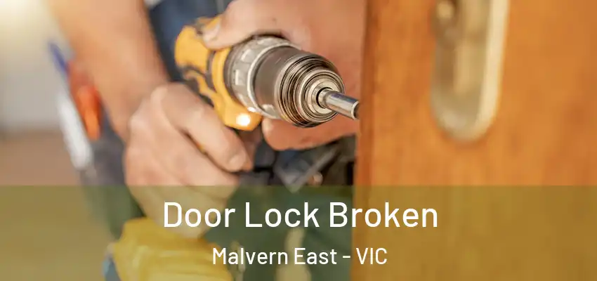 Door Lock Broken Malvern East - VIC