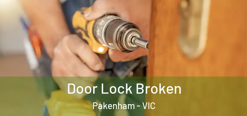 Door Lock Broken Pakenham - VIC