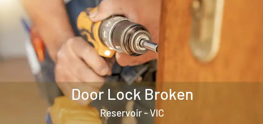 Door Lock Broken Reservoir - VIC