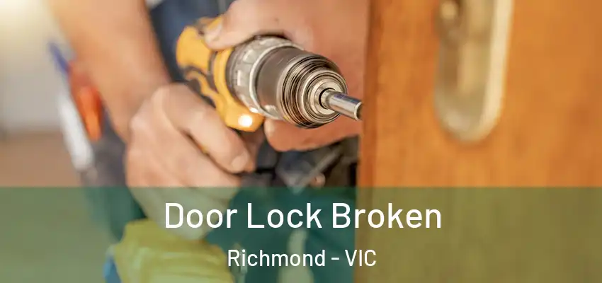Door Lock Broken Richmond - VIC