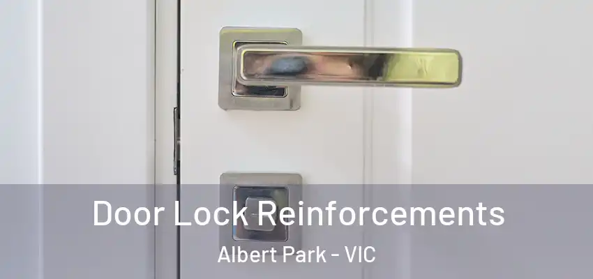  Door Lock Reinforcements Albert Park - VIC