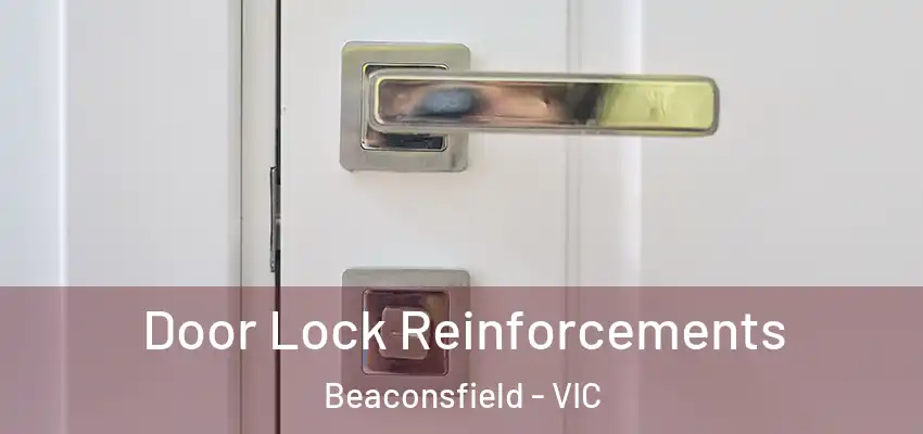  Door Lock Reinforcements Beaconsfield - VIC