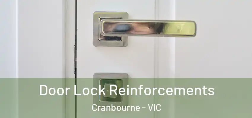 Door Lock Reinforcements Cranbourne - VIC