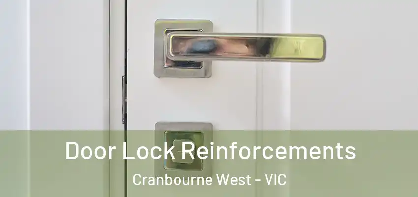 Door Lock Reinforcements Cranbourne West - VIC