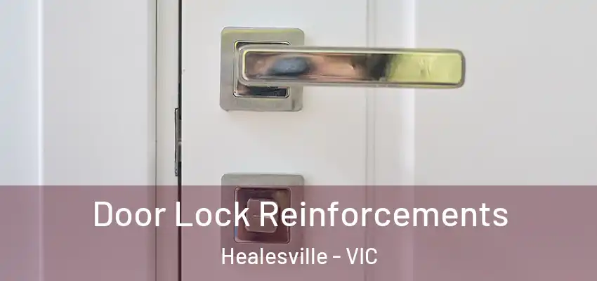 Door Lock Reinforcements Healesville - VIC