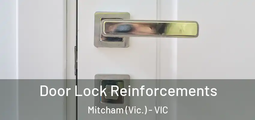 Door Lock Reinforcements Mitcham (Vic.) - VIC