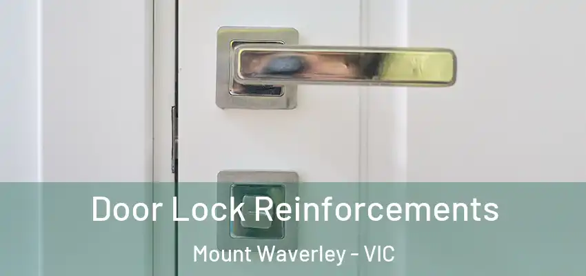 Door Lock Reinforcements Mount Waverley - VIC