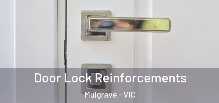 Door Lock Reinforcements Mulgrave - VIC