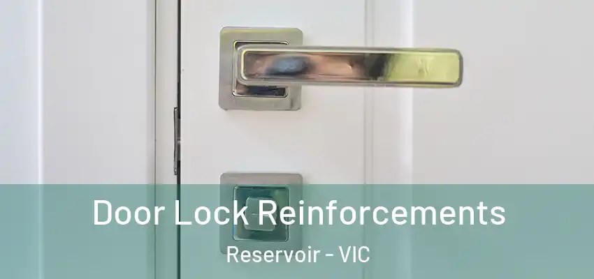 Door Lock Reinforcements Reservoir - VIC