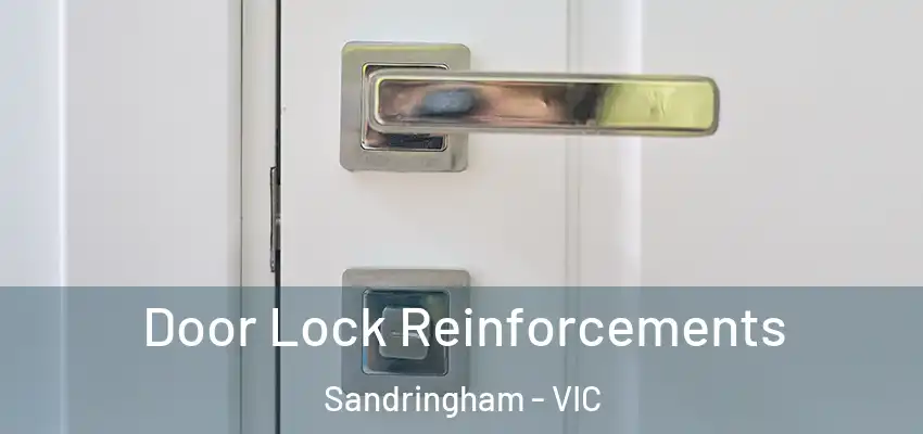 Door Lock Reinforcements Sandringham - VIC