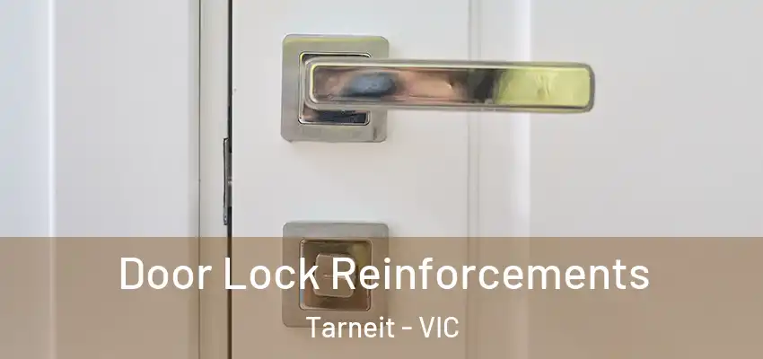 Door Lock Reinforcements Tarneit - VIC