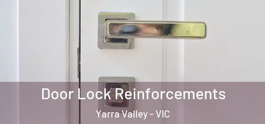 Door Lock Reinforcements Yarra Valley - VIC