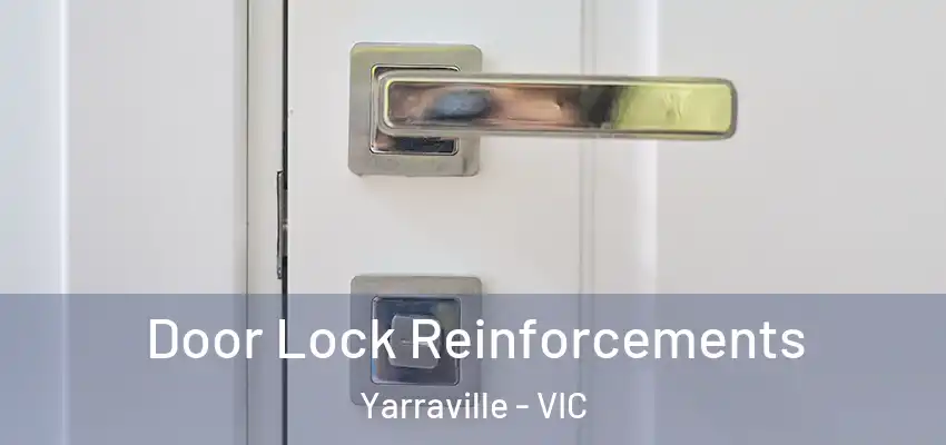 Door Lock Reinforcements Yarraville - VIC