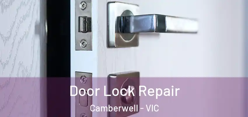 Door Lock Repair Camberwell - VIC