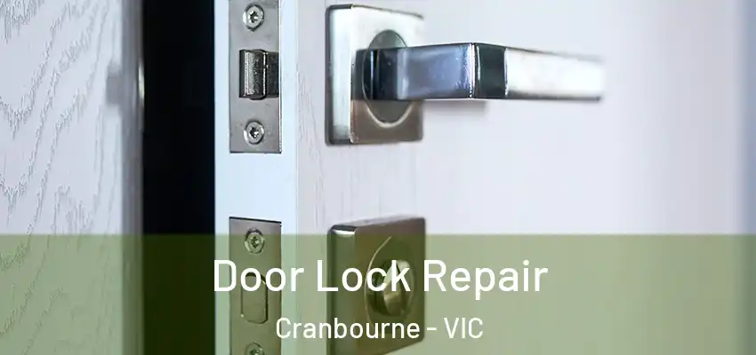 Door Lock Repair Cranbourne - VIC