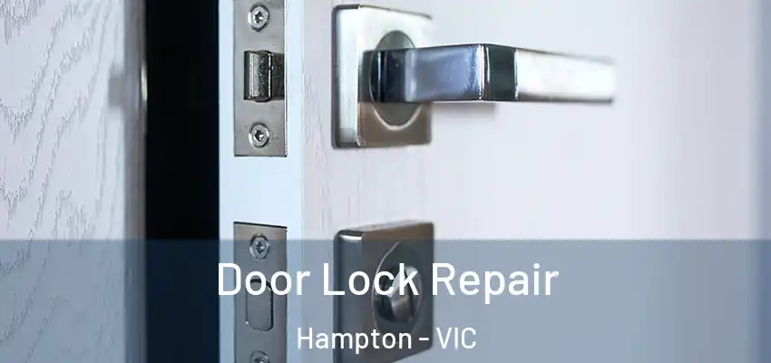 Door Lock Repair Hampton - VIC