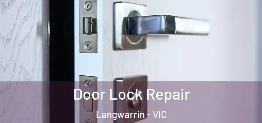 Door Lock Repair Langwarrin - VIC