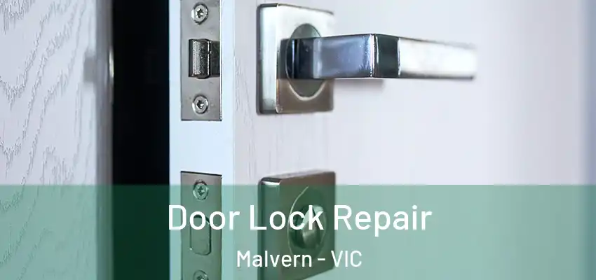 Door Lock Repair Malvern - VIC