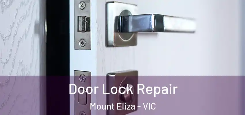 Door Lock Repair Mount Eliza - VIC