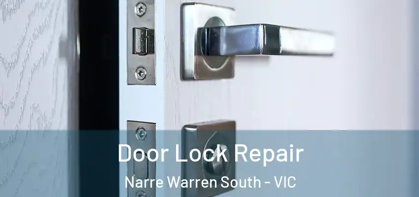 Door Lock Repair Narre Warren South - VIC