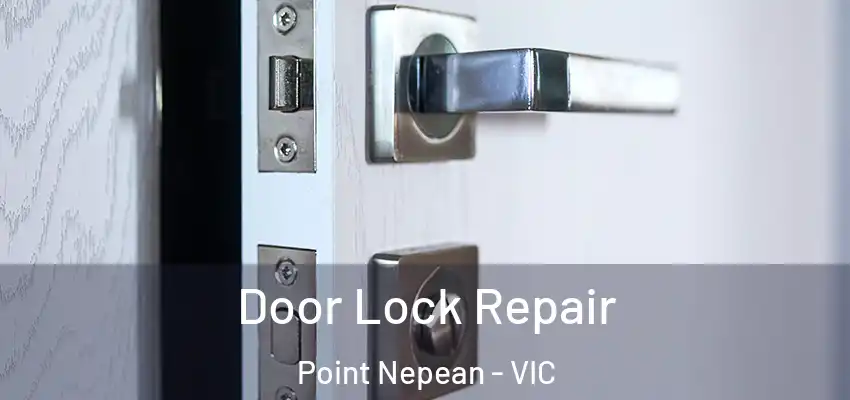 Door Lock Repair Point Nepean - VIC
