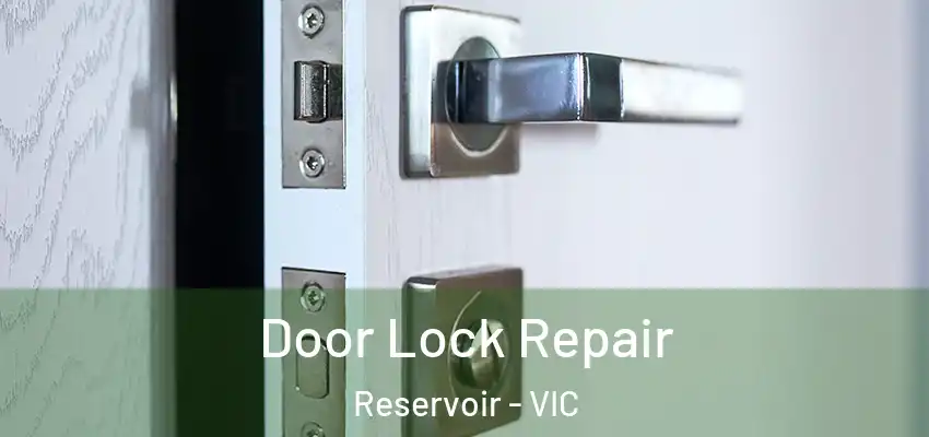 Door Lock Repair Reservoir - VIC
