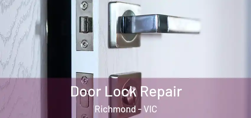 Door Lock Repair Richmond - VIC