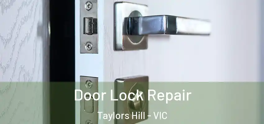 Door Lock Repair Taylors Hill - VIC