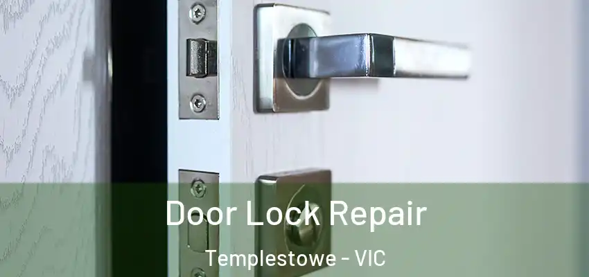 Door Lock Repair Templestowe - VIC