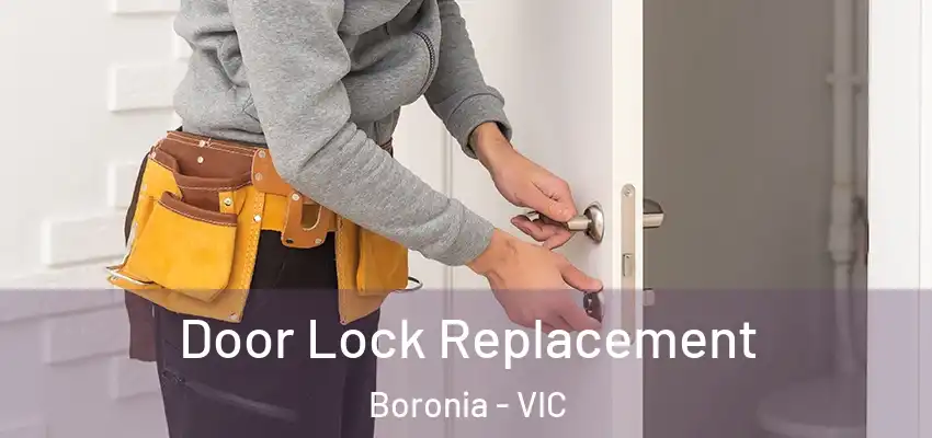 Door Lock Replacement Boronia - VIC