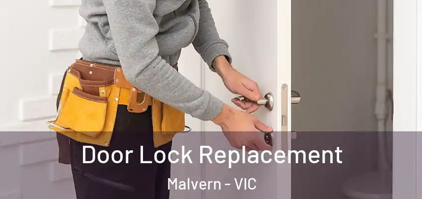  Door Lock Replacement Malvern - VIC
