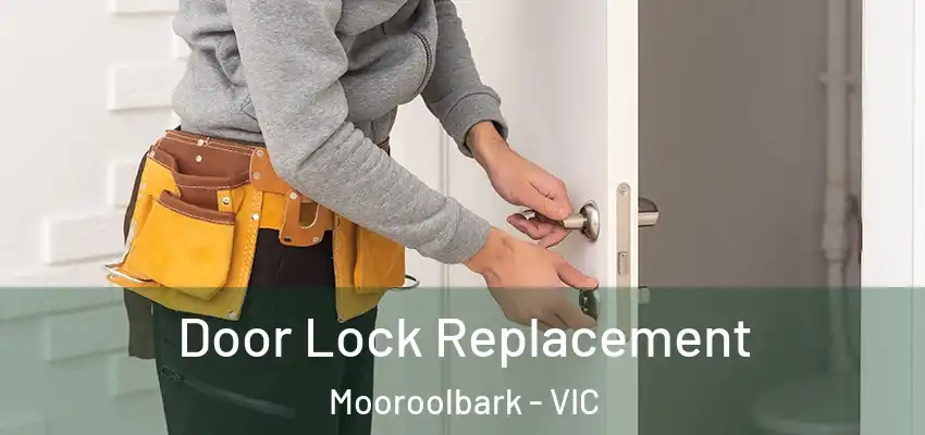 Door Lock Replacement Mooroolbark - VIC