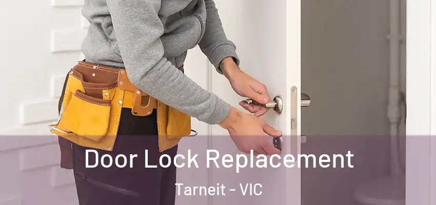  Door Lock Replacement Tarneit - VIC