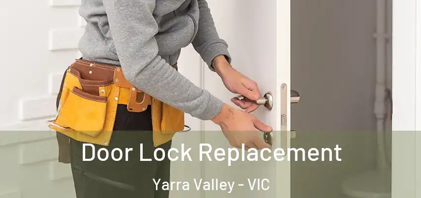  Door Lock Replacement Yarra Valley - VIC