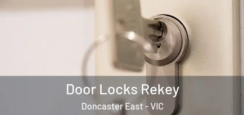  Door Locks Rekey Doncaster East - VIC