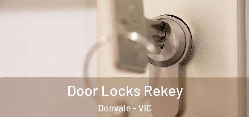  Door Locks Rekey Donvale - VIC