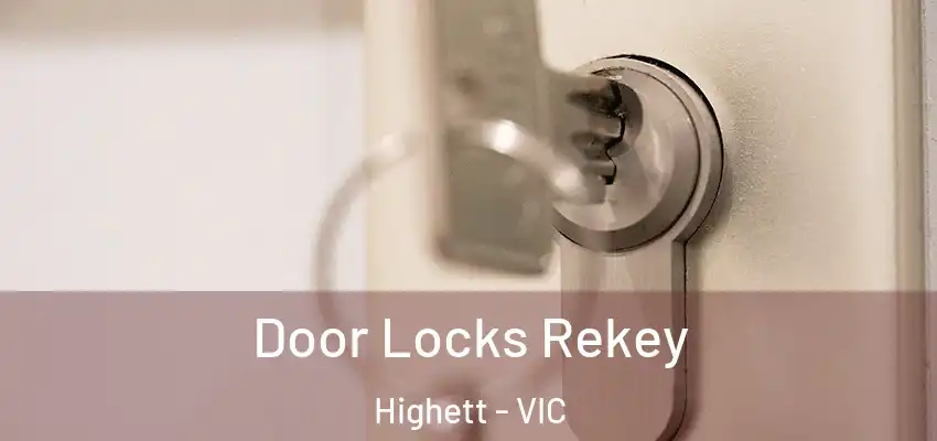 Door Locks Rekey Highett - VIC