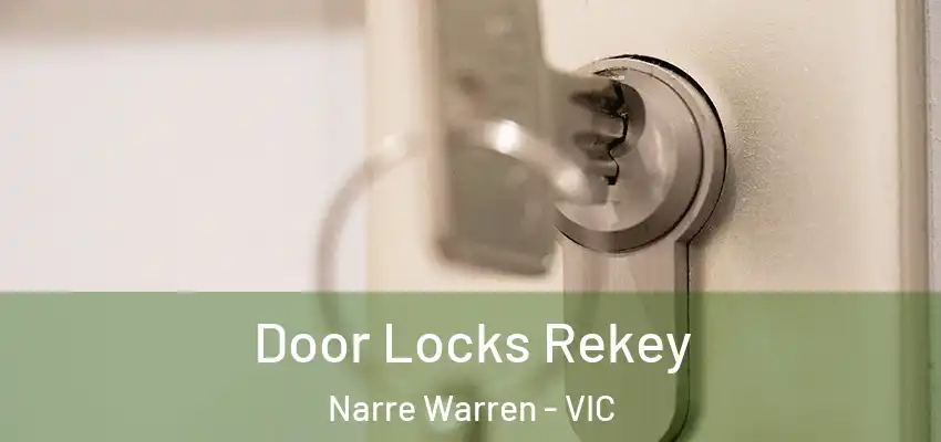 Door Locks Rekey Narre Warren - VIC