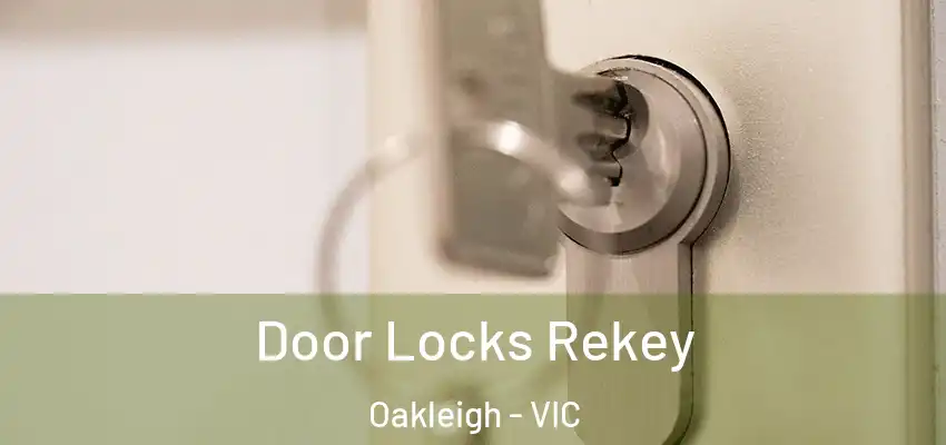  Door Locks Rekey Oakleigh - VIC