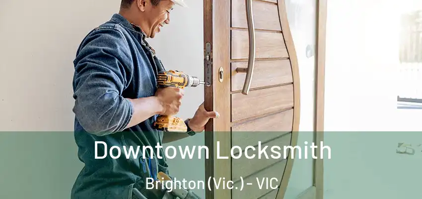 Downtown Locksmith Brighton (Vic.) - VIC