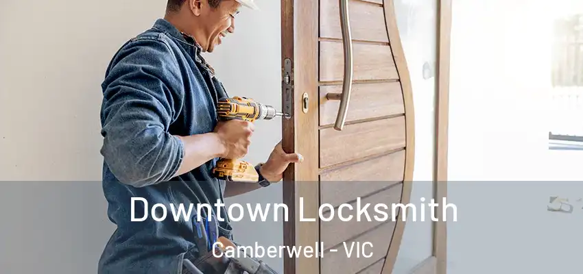 Downtown Locksmith Camberwell - VIC