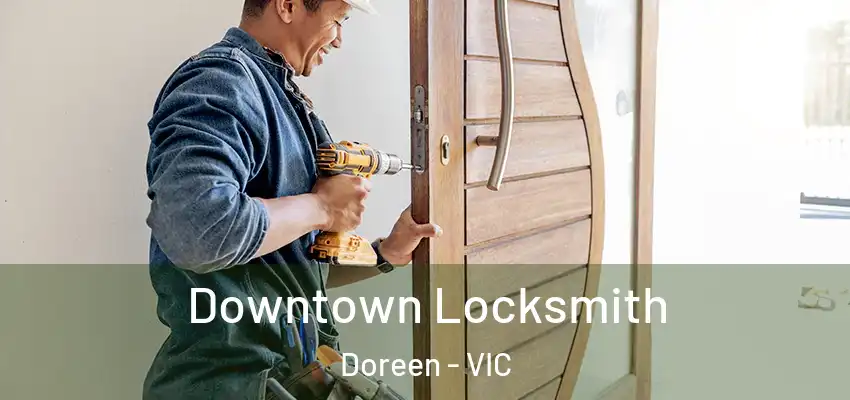 Downtown Locksmith Doreen - VIC