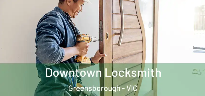 Downtown Locksmith Greensborough - VIC
