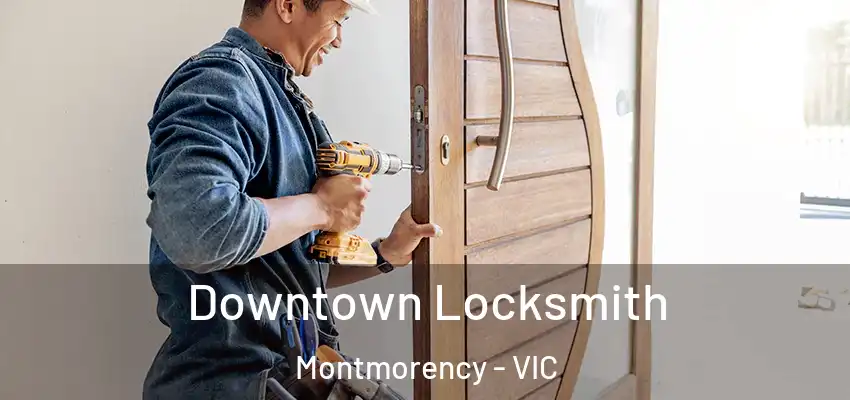Downtown Locksmith Montmorency - VIC