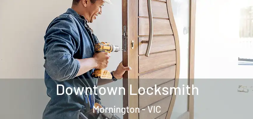 Downtown Locksmith Mornington - VIC